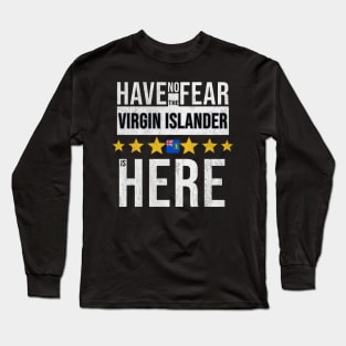 Have No Fear The British Virgin Islanders Is Here - Gift for British Virgin Islanders From British Virgin Islands Long Sleeve T-Shirt